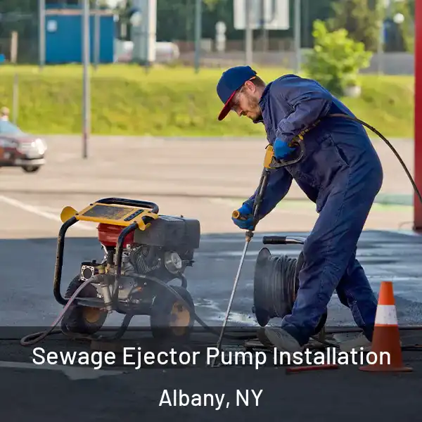  Sewage Ejector Pump Installation Albany, NY