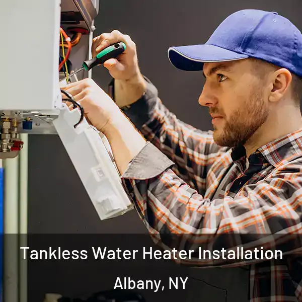  Tankless Water Heater Installation Albany, NY