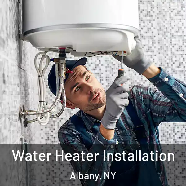  Water Heater Installation Albany, NY