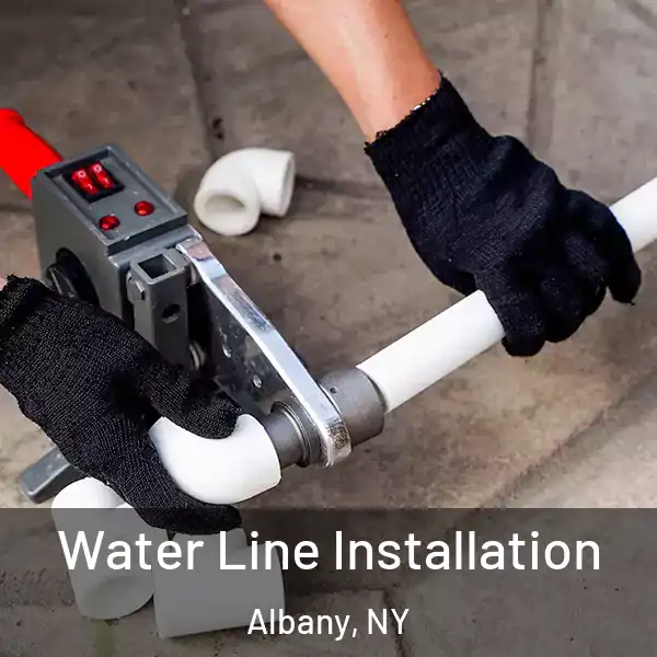 Water Line Installation Albany, NY
