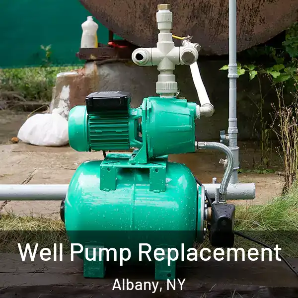  Well Pump Replacement Albany, NY